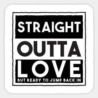 I’m Straight Outta Love Sticker